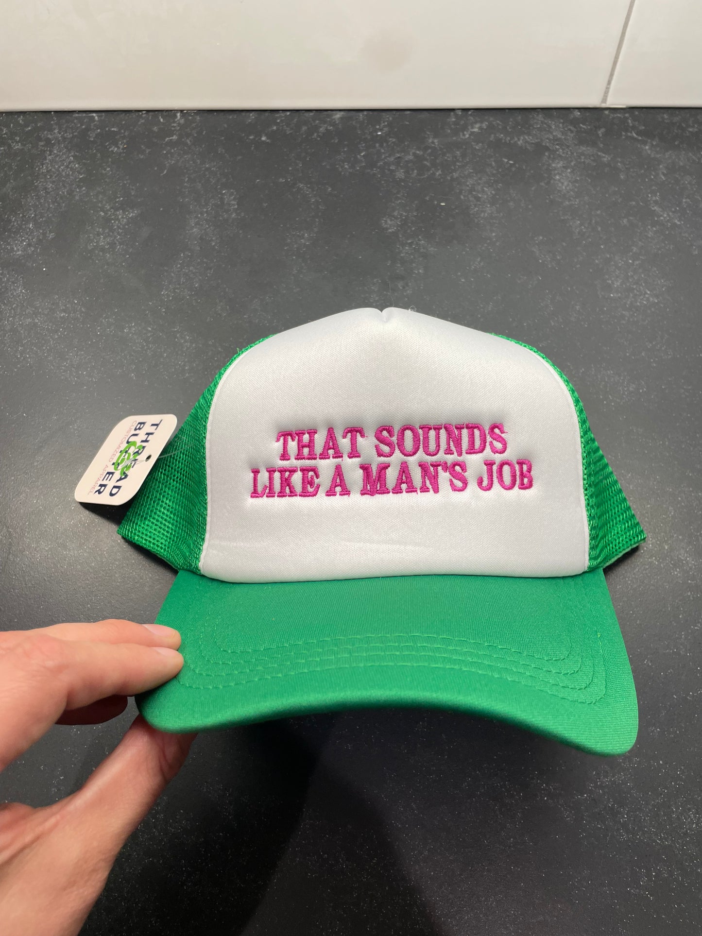 That Sounds Like A Man’s Job Hat