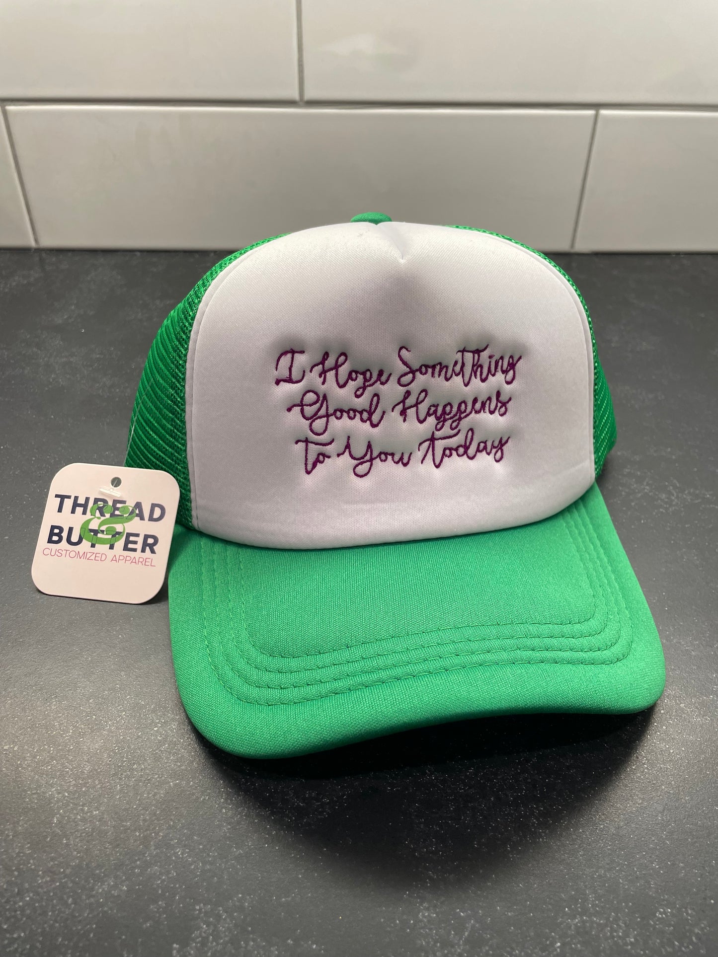 I Hope Something Good Happens To You Today Hat