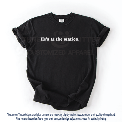 "He's at the station." Neutral Shirts