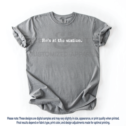 "He's at the station." Neutral Shirts